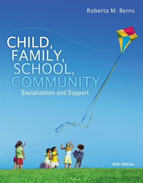 Child, Family, School, Community: Socialization and Support (Standalone Book) 10 by Berns, Roberta M. textbook cover