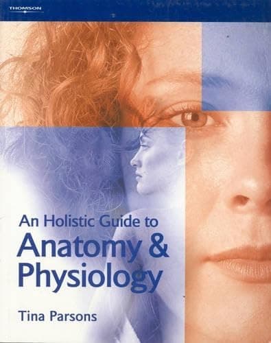 An Holistic Guide to Anatomy & Physiology 1 (Paperback) by Parsons, Tina textbook cover