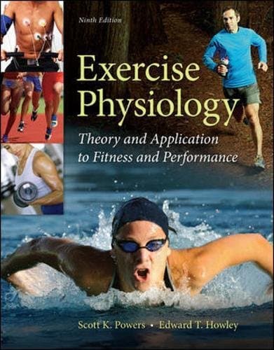 Exercise Physiology: Theory and Application to Fitness and Performance 9th Edition (Hardcover) by Powers, Scott textbook cover