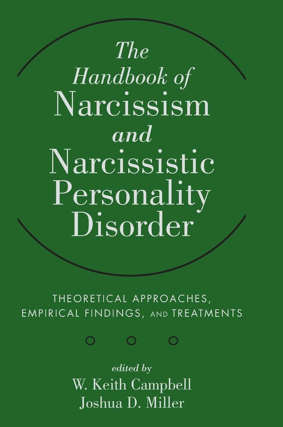 The Handbook of Narcissism and Narcissistic Personality Disorder: Theoretical Approaches, Empirical Findings, and Treatments 1 by Campbell, W. Keith textbook cover