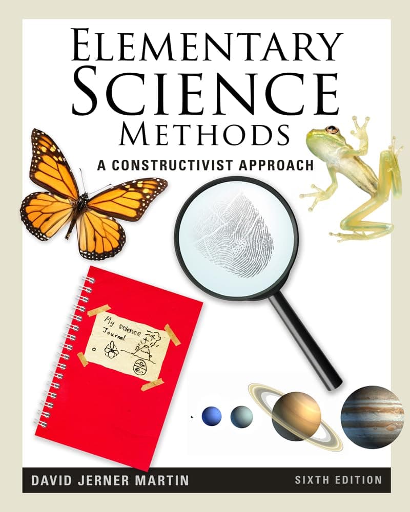 Elementary Science Methods: A Constructivist Approach (What’s New in Education) 6 by Martin, David textbook cover