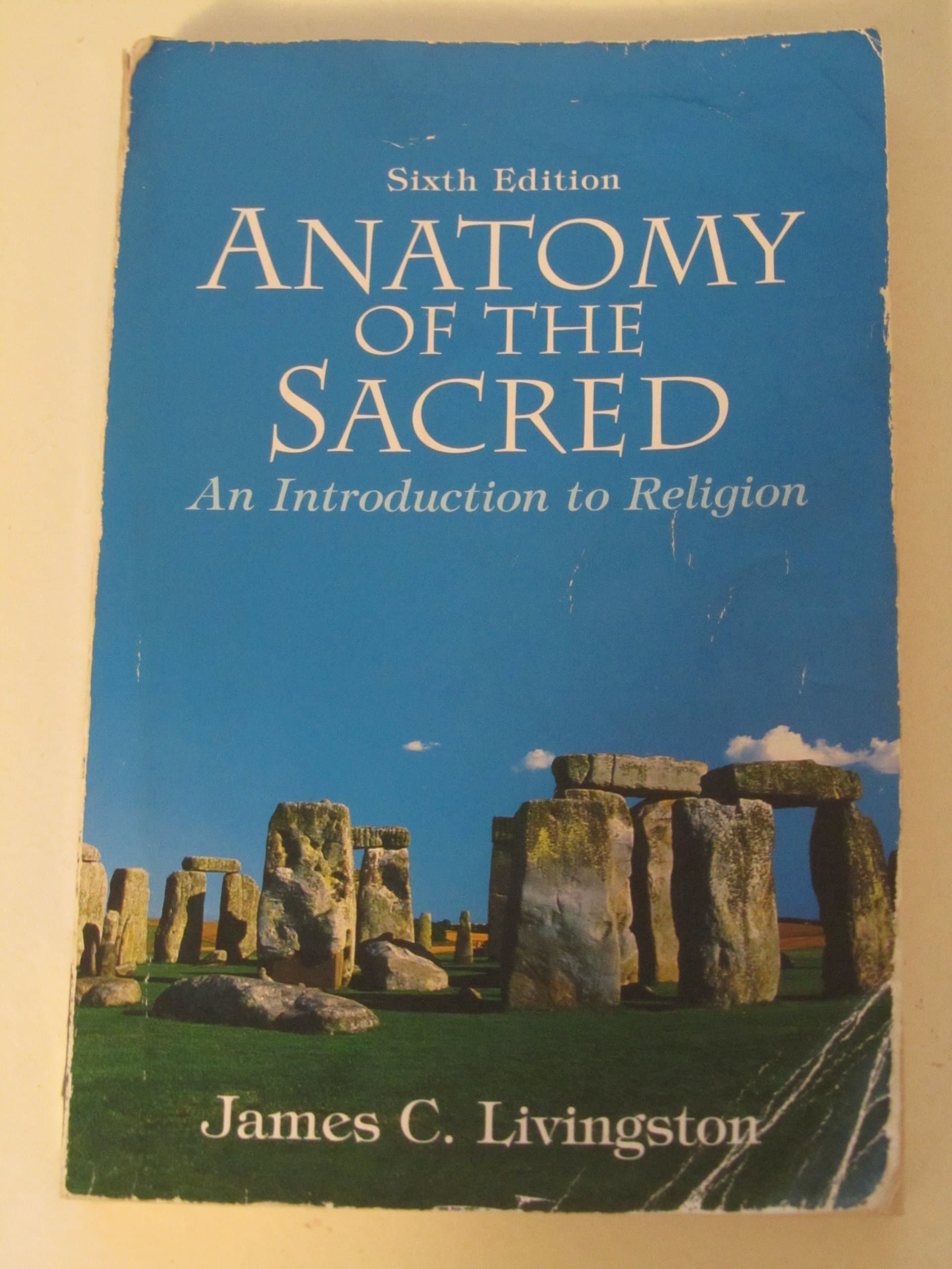 Anatomy of the Sacred: An Introduction to Religion 6 by Livingston, James textbook cover