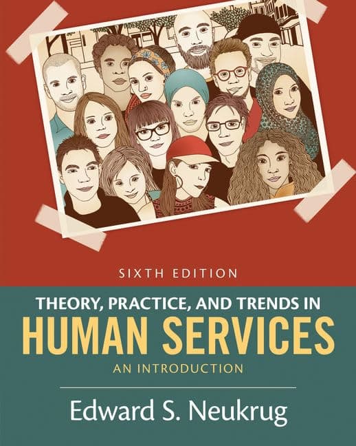 Theory, Practice, and Trends in Human Services: An Introduction (Mindtap Course List) 6th ed. by Neukrug, Edward textbook cover