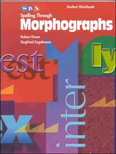 Spelling Through Morphographs - Student Workbook (Corrective Spelling) Student Edition by Siegfried Engelmann textbook cover