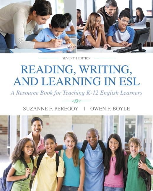 Reading, Writing, and Learning in ESL: A Resource Book for Teaching K-12 English Learners 7th Edition by Peregoy, Suzanne textbook cover
