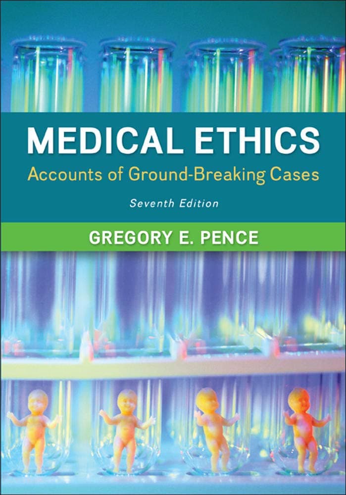 Medical Ethics: Accounts of Ground-Breaking Cases 7 (Paperback) by Pence, Gregory textbook cover