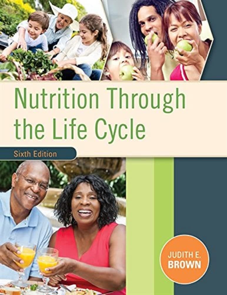 Nutrition Through the Life Cycle 6 (Paperback) by Brown, Judith E., Ph.D. textbook cover