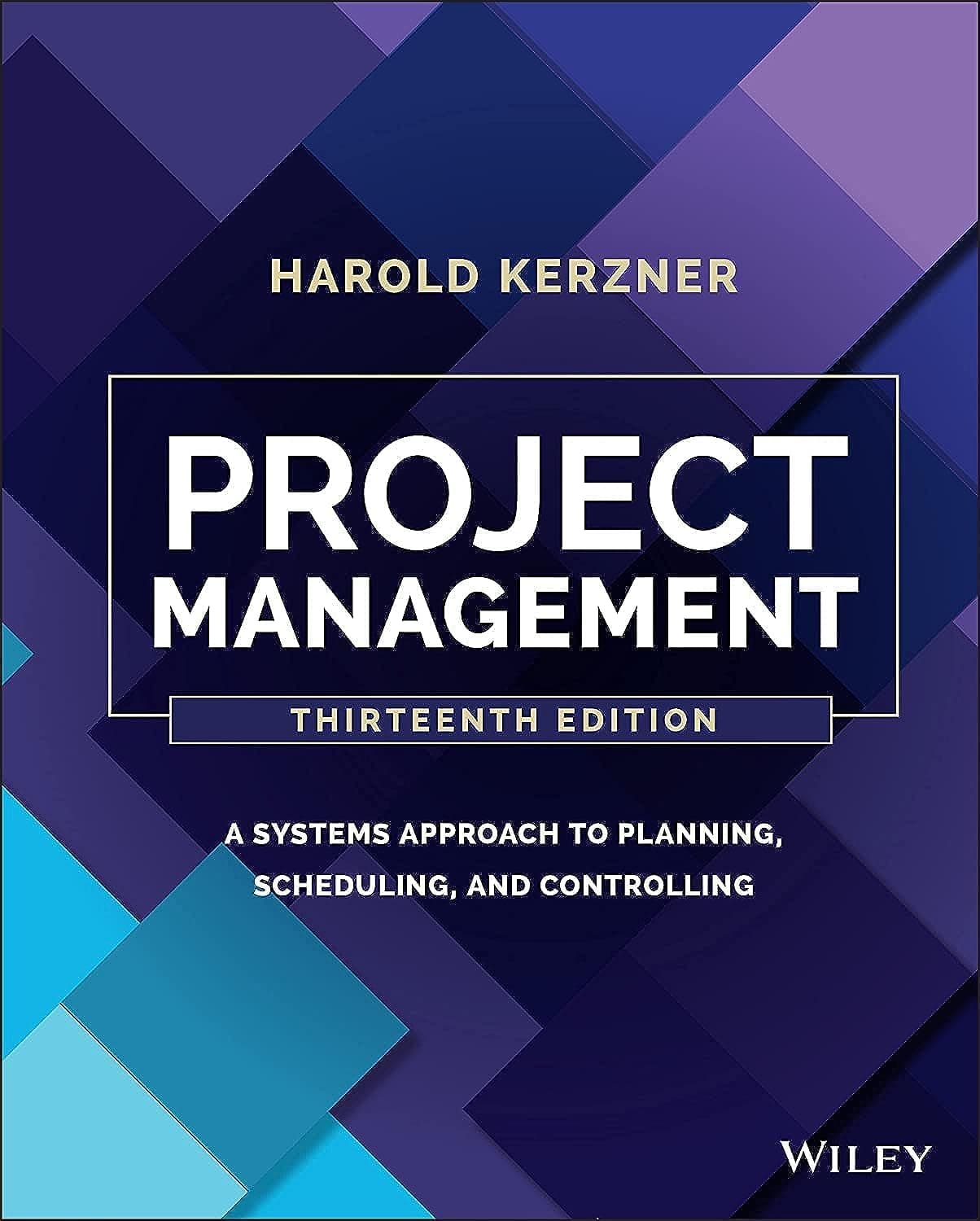 Project Management: A Systems Approach to Planning, Scheduling, and Controlling 13 by Kerzner, Harold textbook cover
