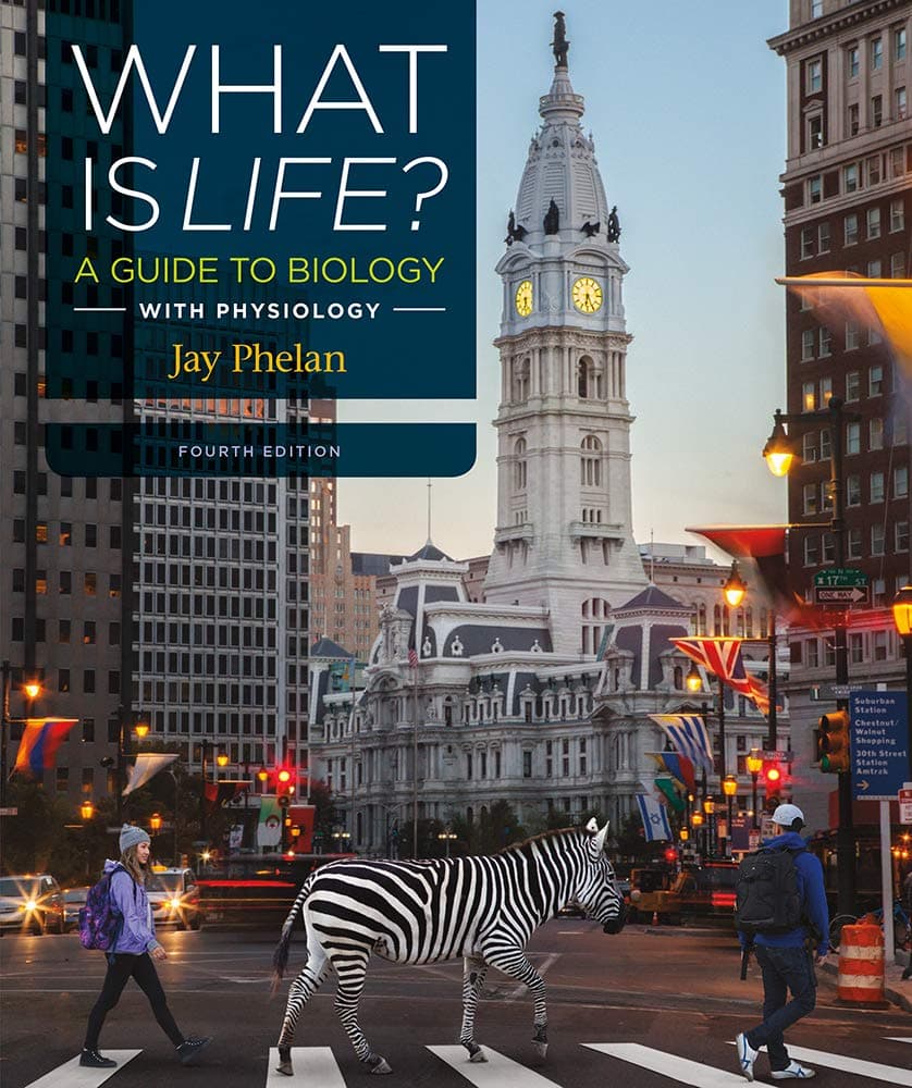 What Is Life? A Guide to Biology Fourth (Paperback) by Phelan textbook cover