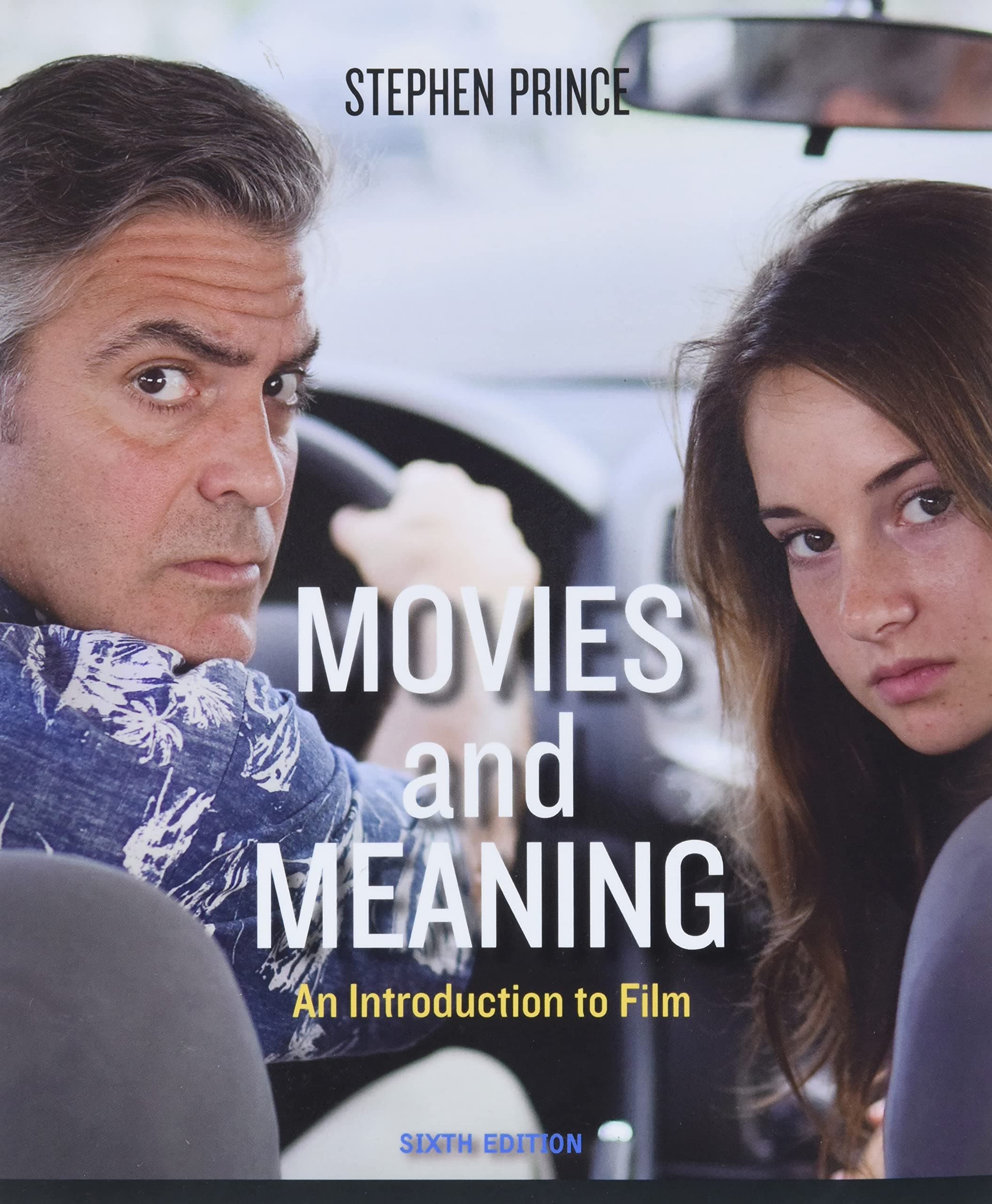 Movies and Meaning: An Introduction to Film, 6th Edition 6th by Prince, Stephen textbook cover